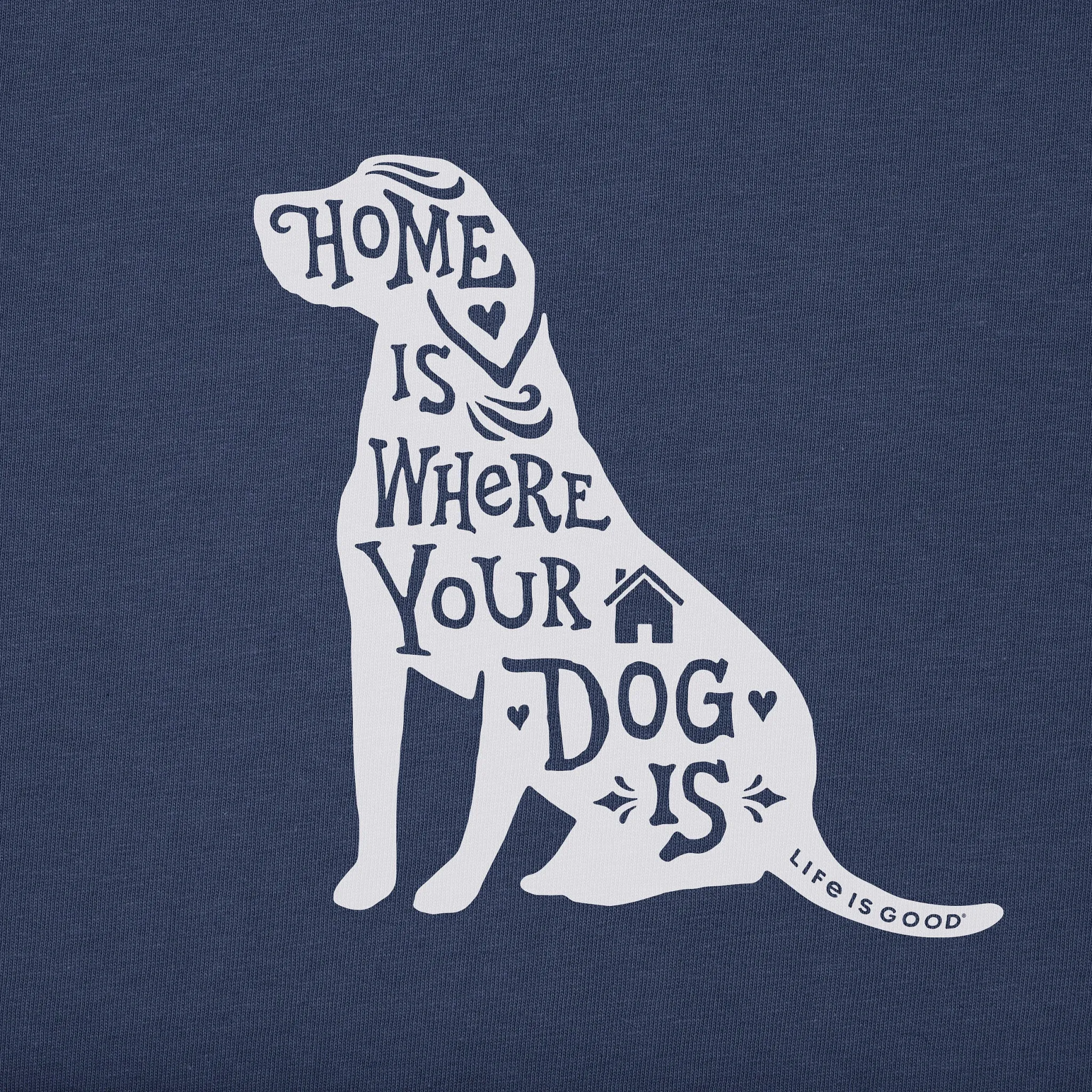 Women's Home is Where Your Dog is Short Sleeve Vee Life is Good