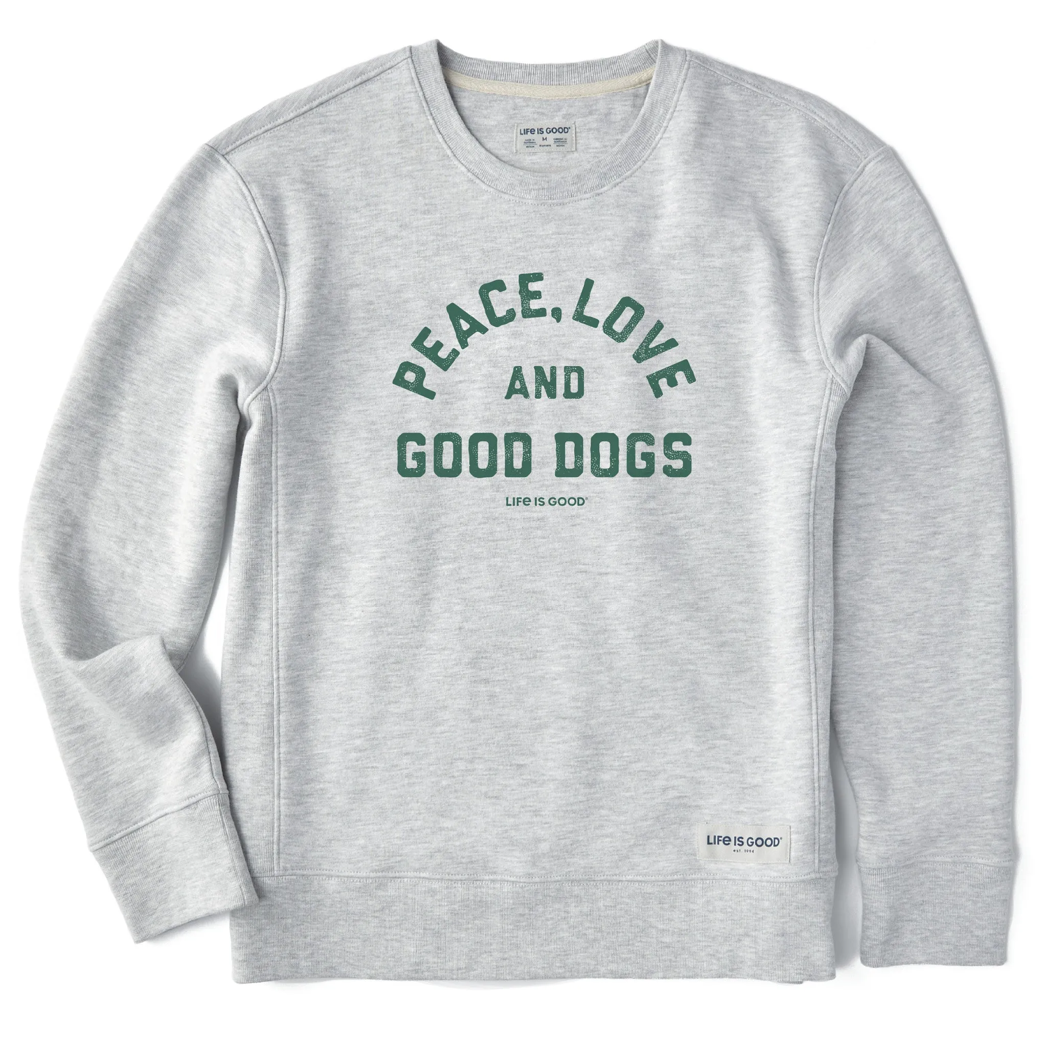 Women's Peace Love and Good Dogs Simply True Crew Life is Good